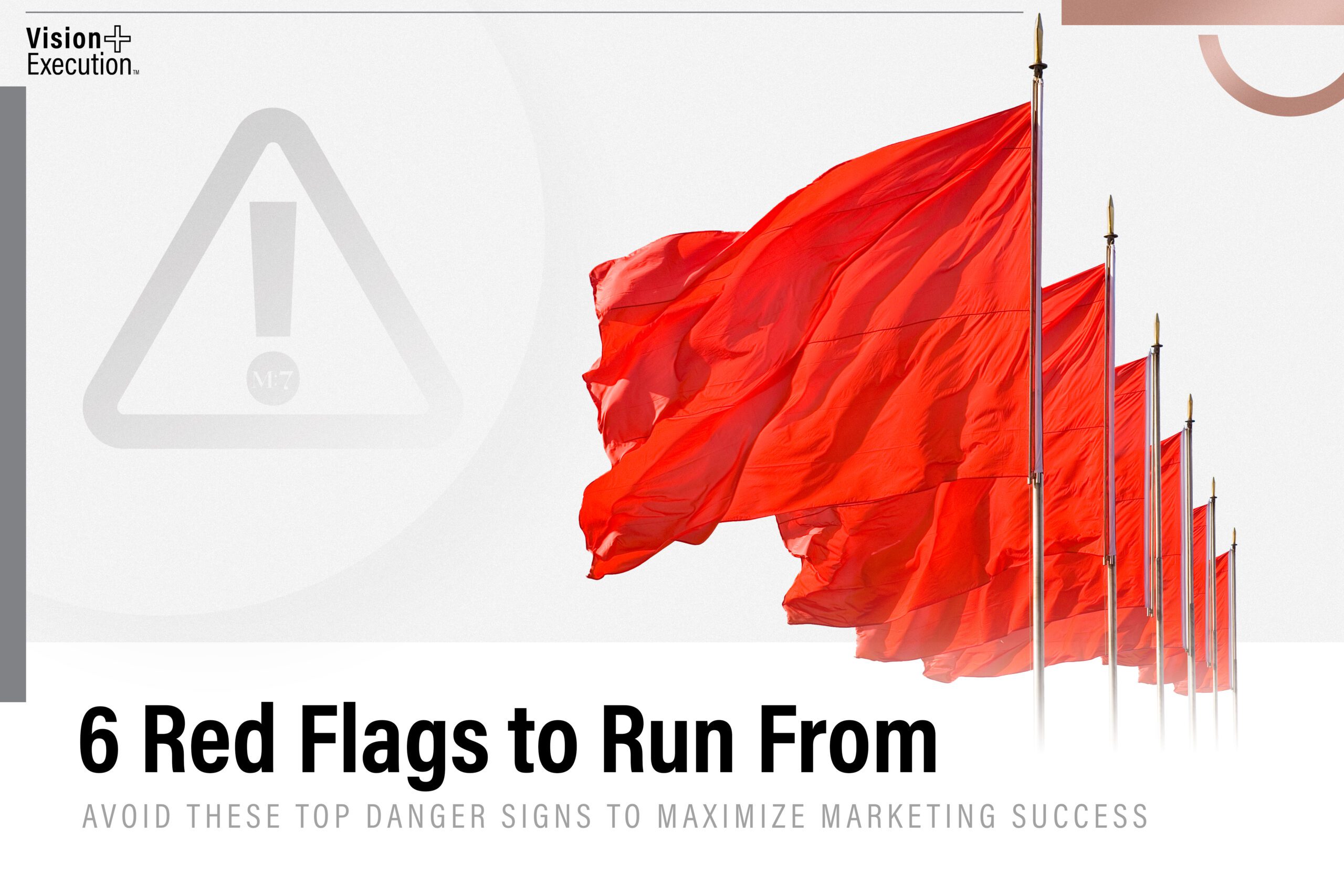 Hiring a Marketing Agency 6 Red Flags to Run From M7 Agency